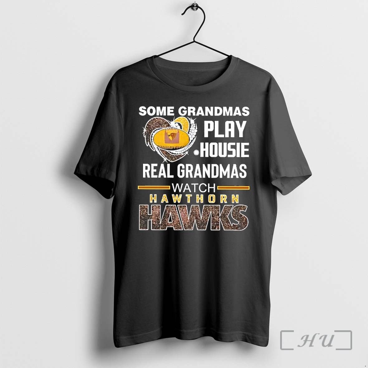 Officials Some Grandmas Play Housie Real Grandmas Watch Hawthorn Hawks Heart Diamond Premium T Shirts Sweater Hoodie