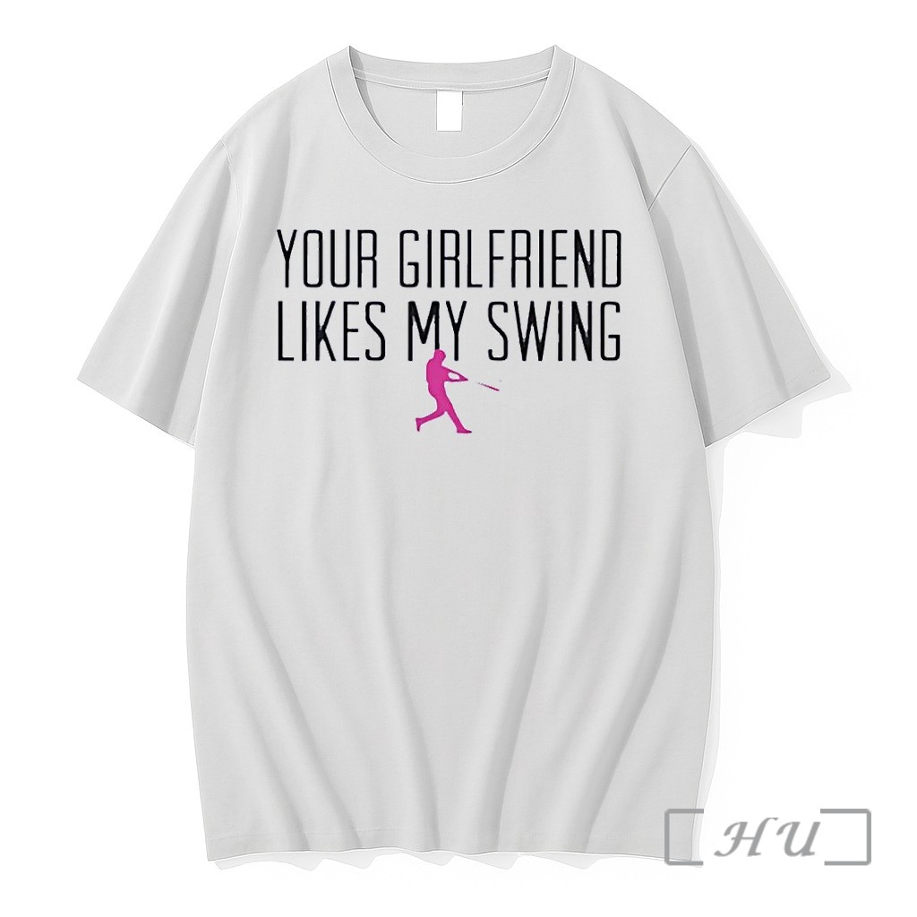 Officials Swing Baseball Batting Softball Hitter Funny Humor Girlfriend Your Girlfriend Likes My Swing White Premium T Shirts Sweater Hoodie