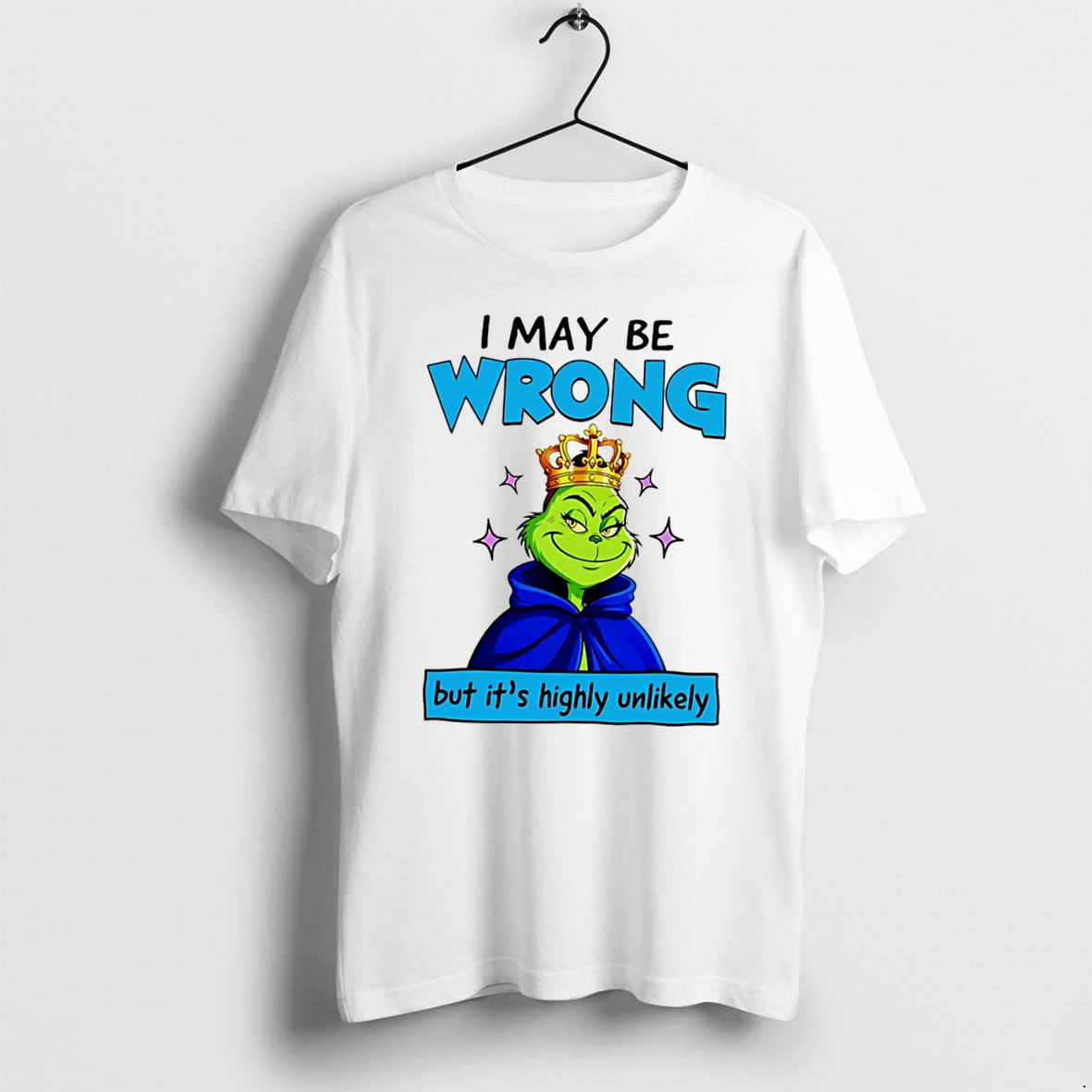 Officials The Grinch I May Be Wrong But It Is Highly Unlikely Tee Premium T Shirt Sweatshirt Hoodie