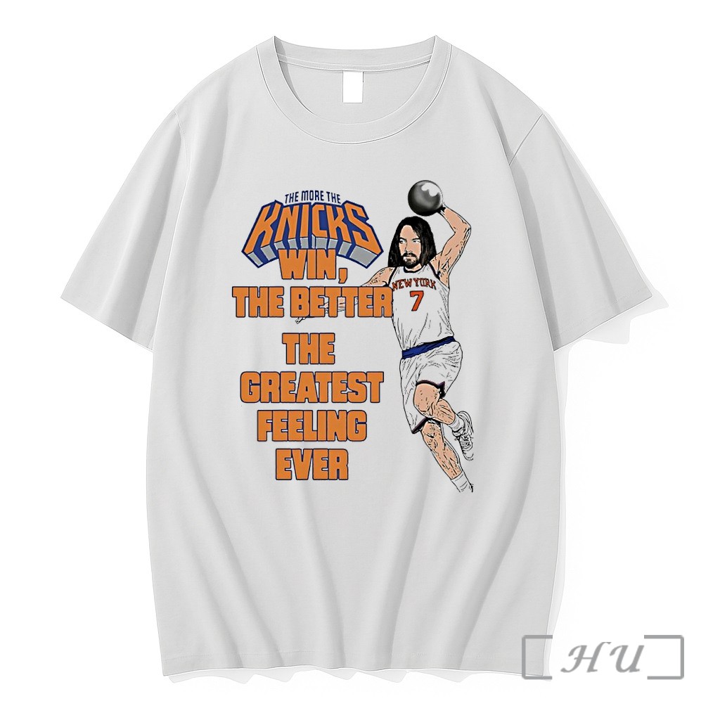 Officials The More The Knicks Win The Better The Greatest Feeling Ever Premium T Shirts Sweater Hoodie