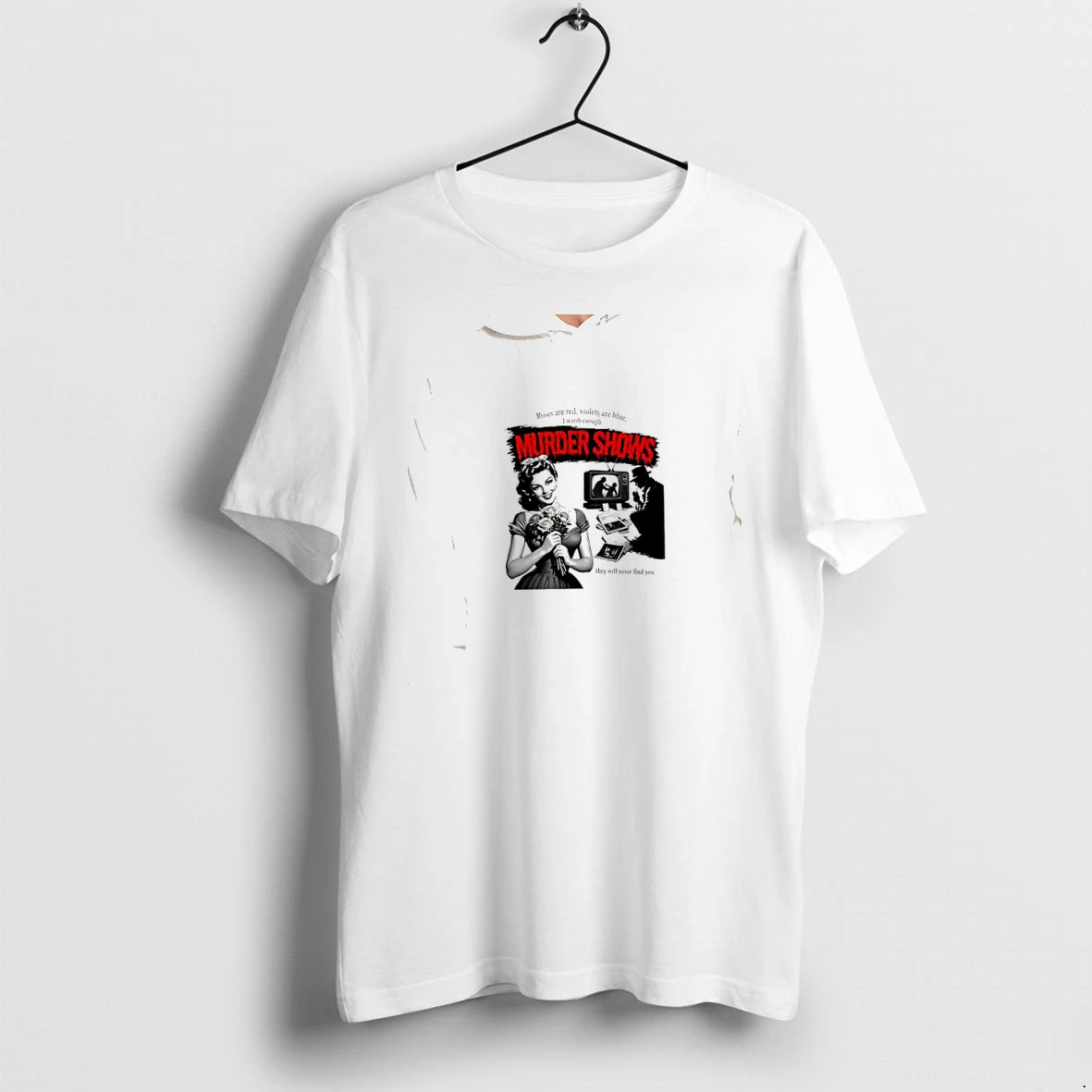 Officials True Crime Lover Roses Are Red Violets Are Blue I Watch Enough Murder Shows Premium T Shirt Sweatshirt Hoodie