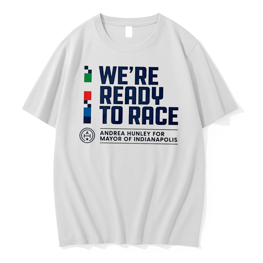 Officials We Are Ready To Race Andrea Hunley Indianapolis Campaign Tee Premium T Shirt Sweatshirt Hoodie