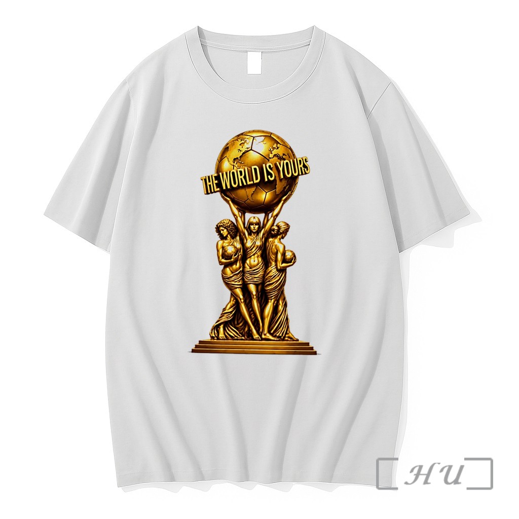 Officials World Cup 2026 The World Is Yours Trophy Tee Premium T Shirts Sweater Hoodie