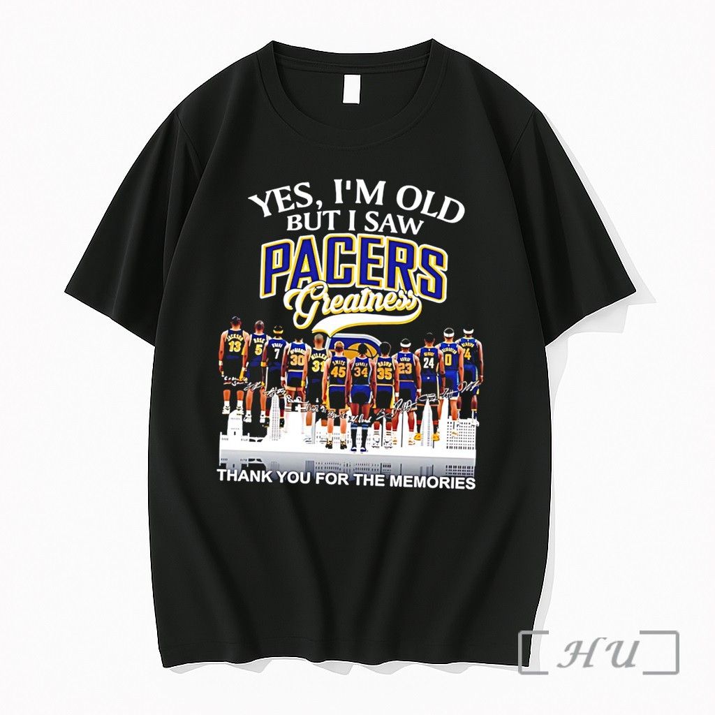 Officials Yes Im Old But I Saw Indiana Pacers Greatness Thank You For The Memories Tee Premium T Shirts Sweater Hoodie