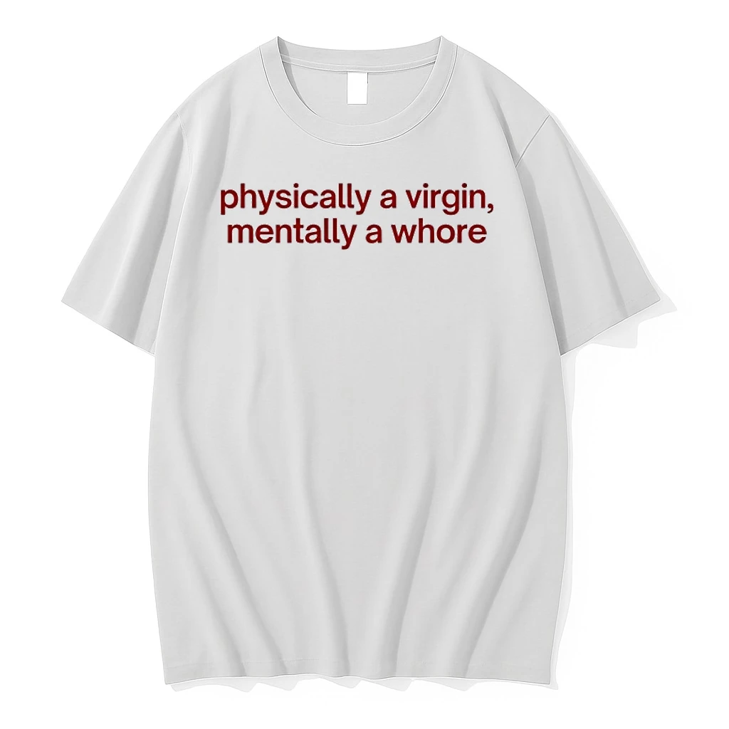 Officials Physically A Virgin Mentally A Whore Premium T Shirt Sweatshirt Hoodie