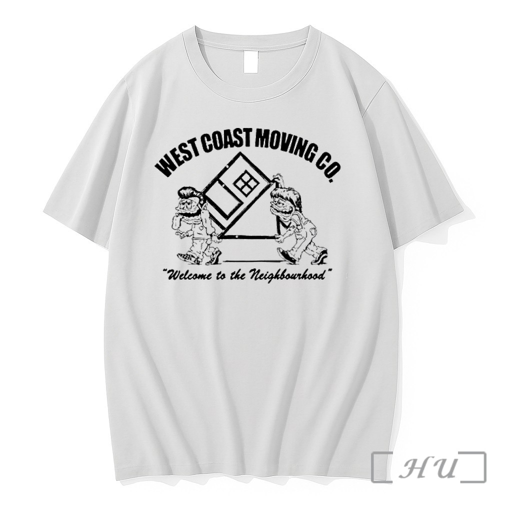 Officials West Coast Moving Co Welcome To The Neighbourhood Well Help You Get Through It Premium T Shirts Sweater Hoodie