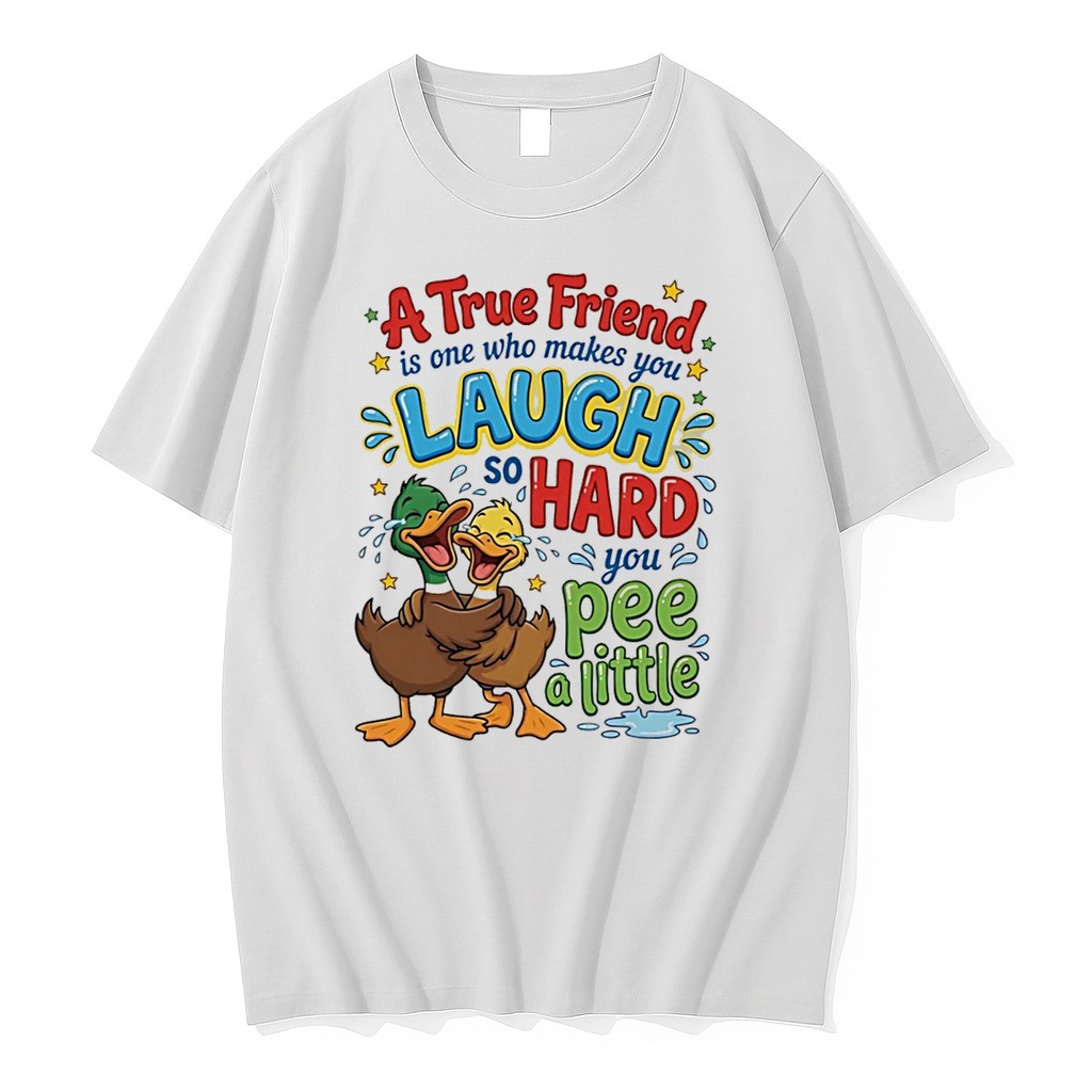 Original A True Friend Is One Who Makes You Laugh So Hard You Pee A Little Cartoon Ducks Tee Tshirts