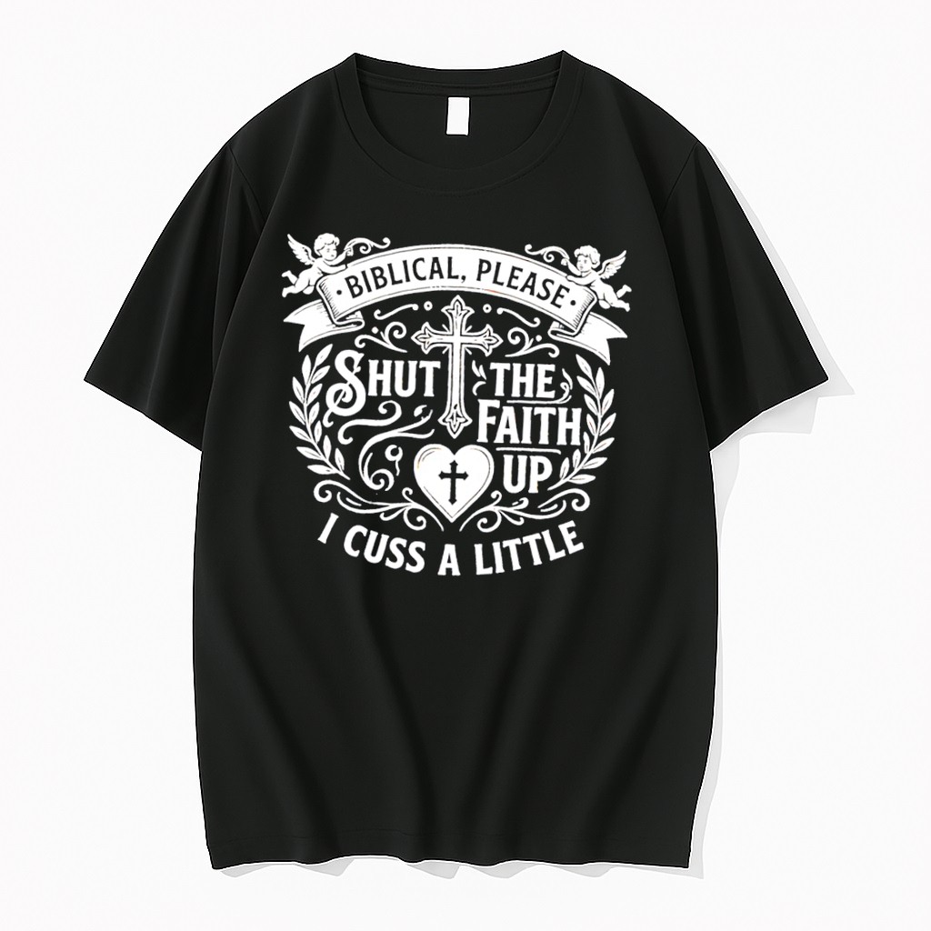 Original Biblical Please Shut The Faith Up I Cuss A Little Vintage Tee Tshirts