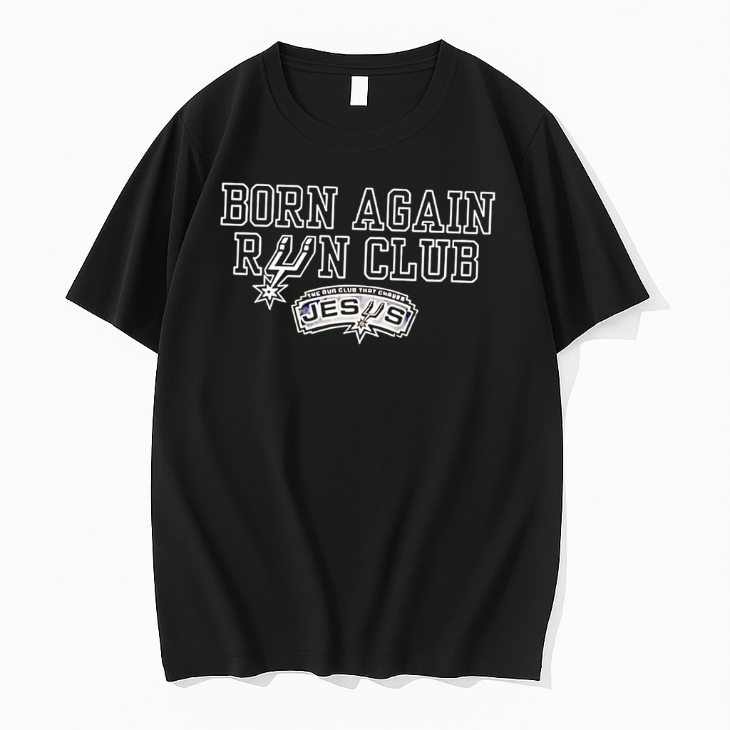 Original Born Again Run Club The Run Club That Chases Jesus San Antonio Spurs Black Tshirts