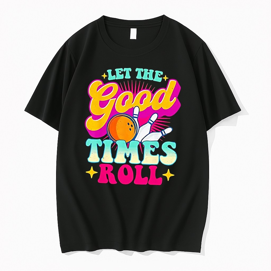 Original Bowling Lover Let The Good Times Roll Bowling Black Tshirts