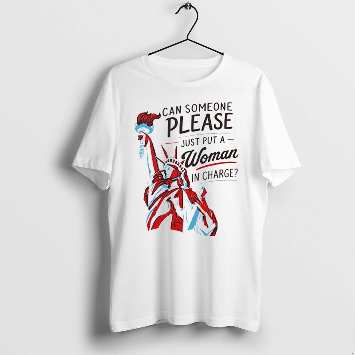 Original Can Someone Please Just Put A Woman In Charge Feminist 4th Of July Tee Tshirts