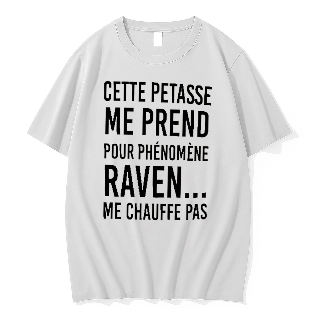 Original Cette Petasse Me Prend Pour Phenomene Raven Me Chauffe Pas Tee Tshirts