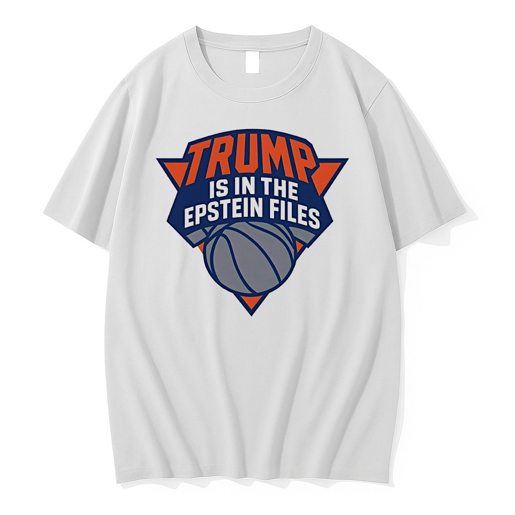 Original Donald Trump Is In The Epstein Files New York Knicks Parody Basketball Sports Fan Tshirts
