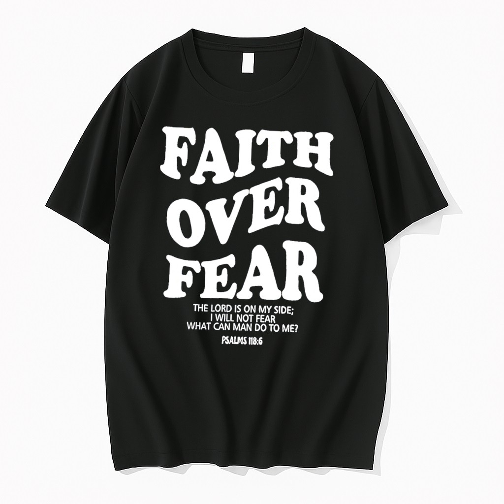 Original Faith Over Fear The Lord Is On My Side Tee Tshirts