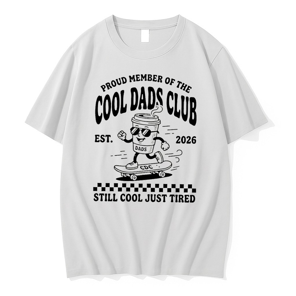 Original Fatherhood Proud Member Of The Cool Dads Club Still Cool Just Tired Est 2026 Tshirts