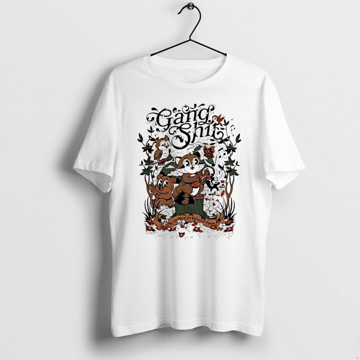 Original Gang Shit Stay Tf Out Of The Enchanted Forest Tshirts