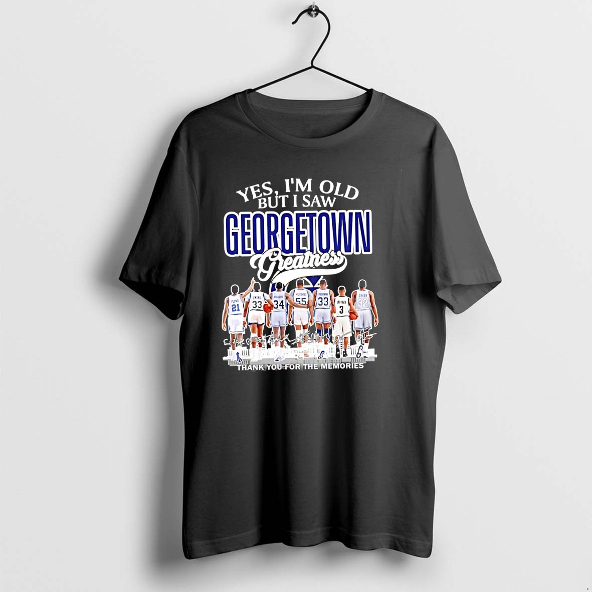 Original Georgetown Hoyas Yes Im Old But I Saw Georgetown Basketball Greatnees Thank You For The Memories Skyline Signatures Tshirts