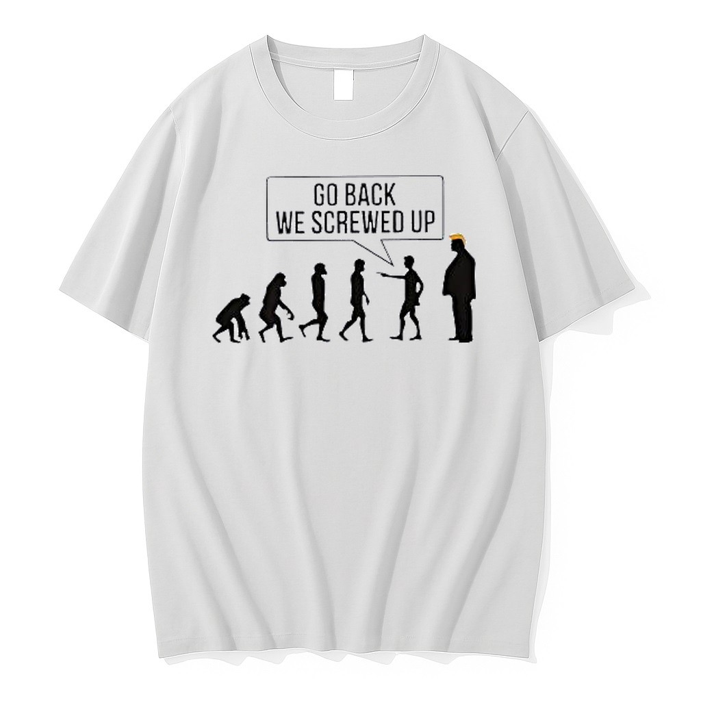 Original Go Back We Screwed Up Tshirts