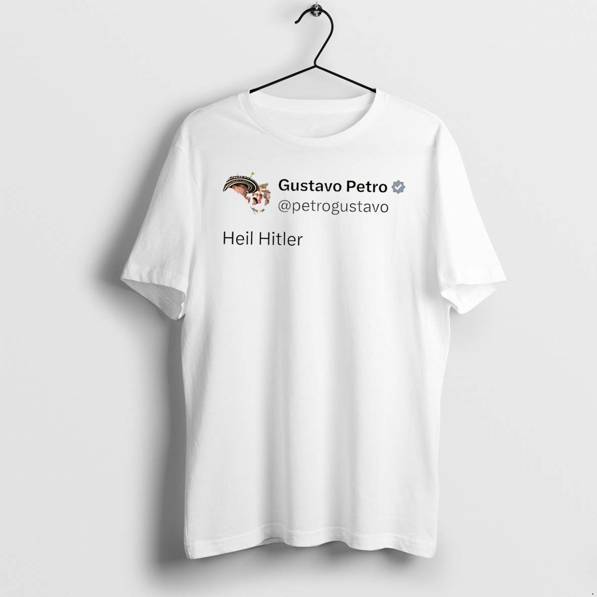 Original Gustavo Petro Heil Hitler X Post Tee Tshirts