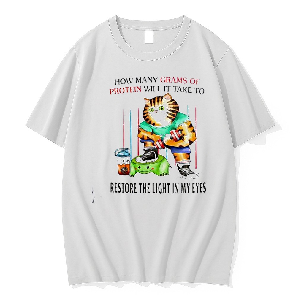 Original Gym Cat How Many Grams Of Protein Will It Take To Restore The Light In My Eyes Tshirts