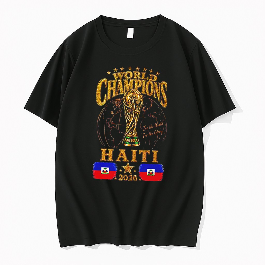 Original Haiti 2026 World Champions For The World For The Glory Tee Tshirts