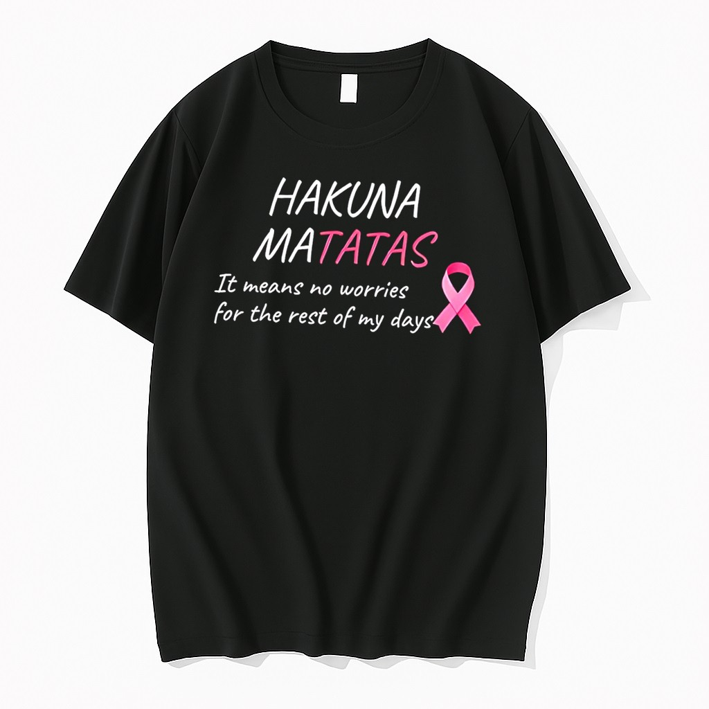 Original Hakuna Matatas It Means No Worries For The Rest Of My Days Pink Ribbon Tee Tshirts