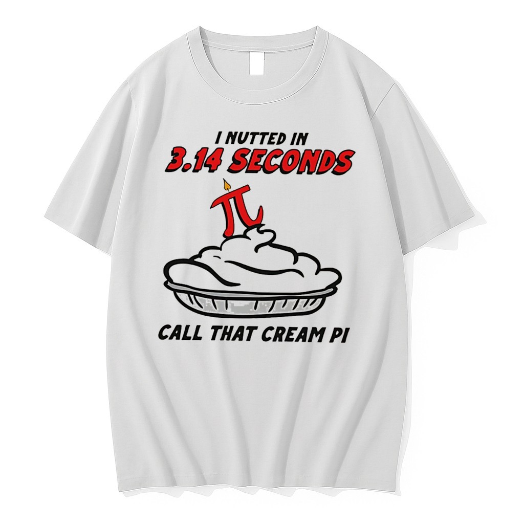 Original I Nutted In 3 14 Seconds Call That Cream Pi Tee Tshirts