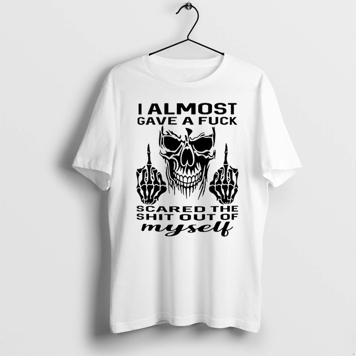 Original I Almost Gave A Fuck Scared The Shit Out Of Myself Skeleton Middle Finger Tshirts