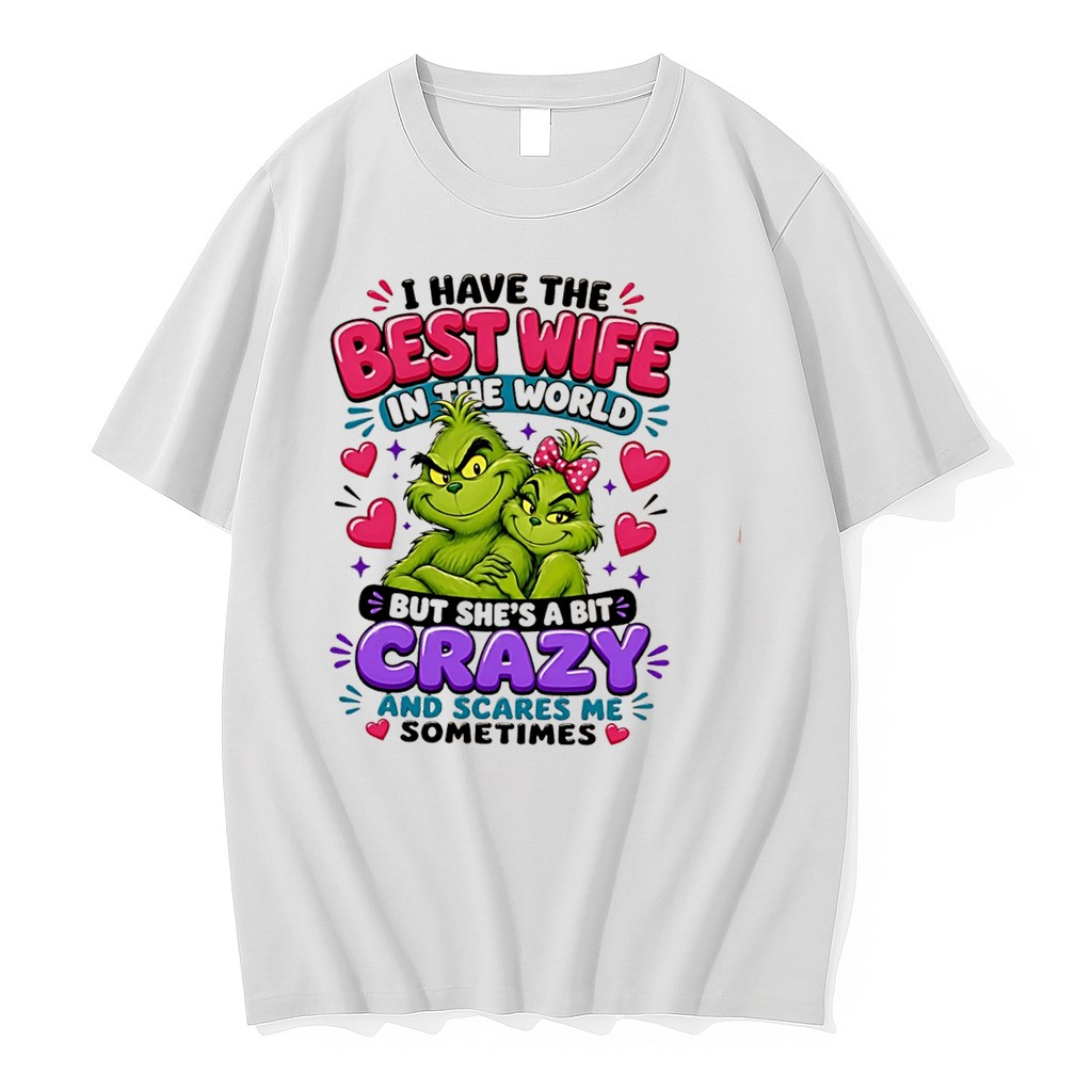 Original I Have The Best Wife In The World But Shes A Bit Crazy Grinch Tee Tshirts