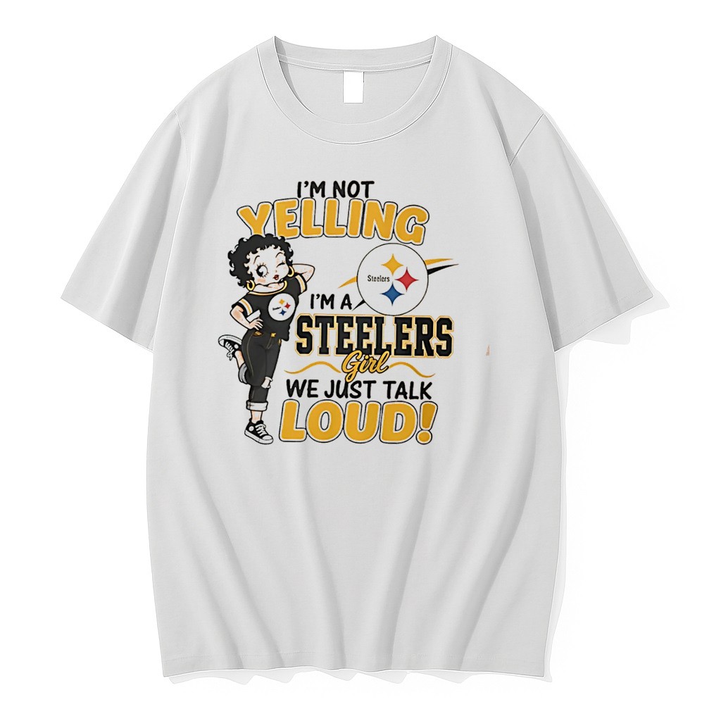 Original Im Not Yelling Im A Steelers Girl We Just Talk Loud Tee Tshirts