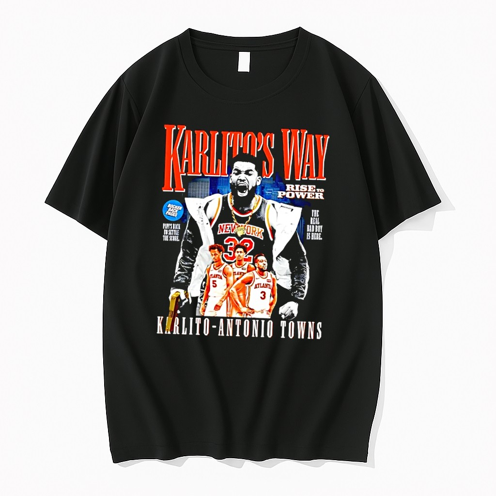 Original Karlito S Way Rise To Power Papi S Back To Settle The Score The Real Bad Boy Is Here Karlito Antonio Towns Atlanta Hawks Black Tshirts