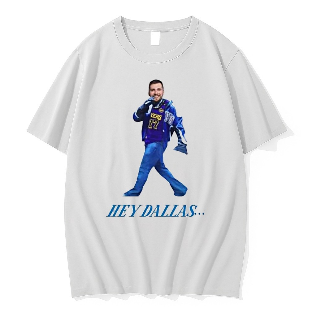 Original Lakers Luka Doncic Hey Dallas Tee Tshirts
