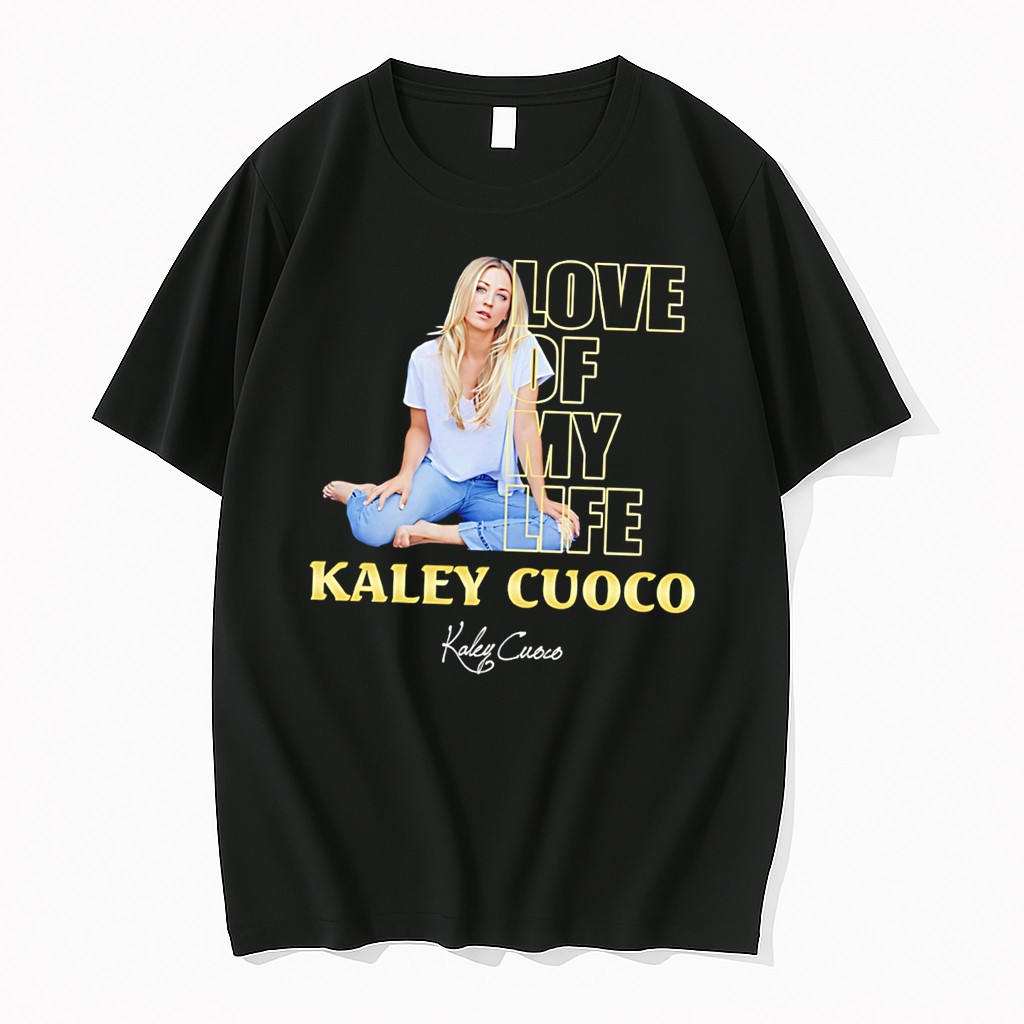 Original Love Of My Life Kaley Cuoco Signature Tee Tshirts