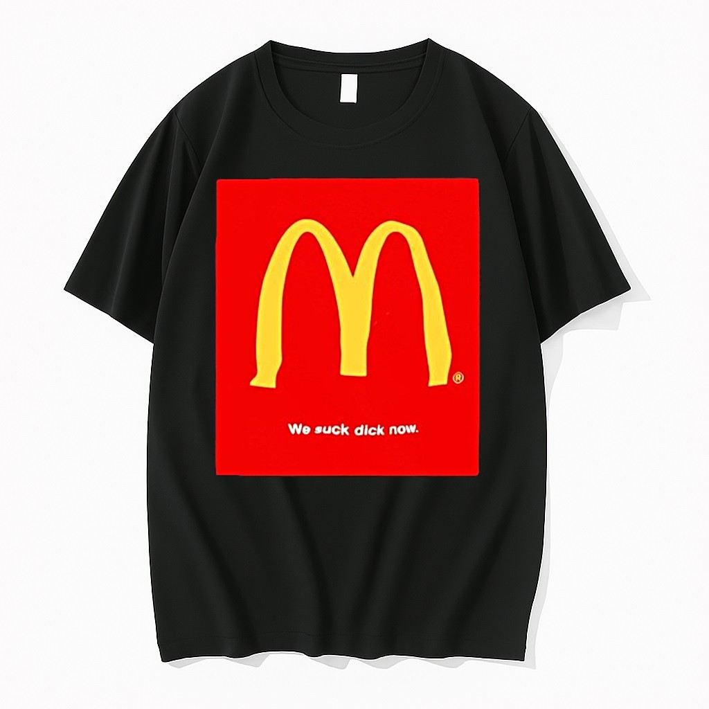 Original Mcdonalds We Suck Dick Now Tshirts