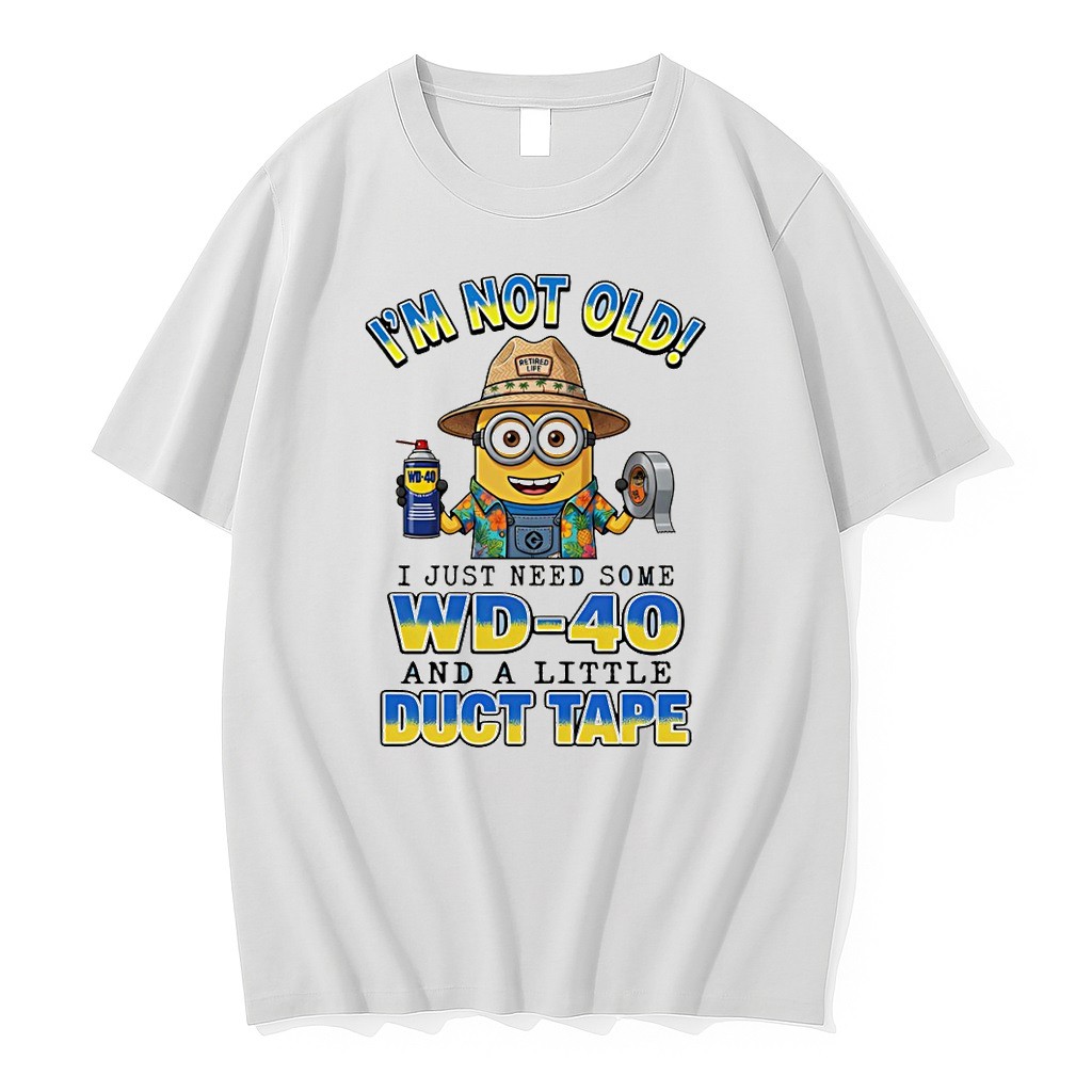 Original Minion Im Not Old Retired Life Wd 40 I Just Need Some Wd 40 And A Little Duct Tape Tshirts