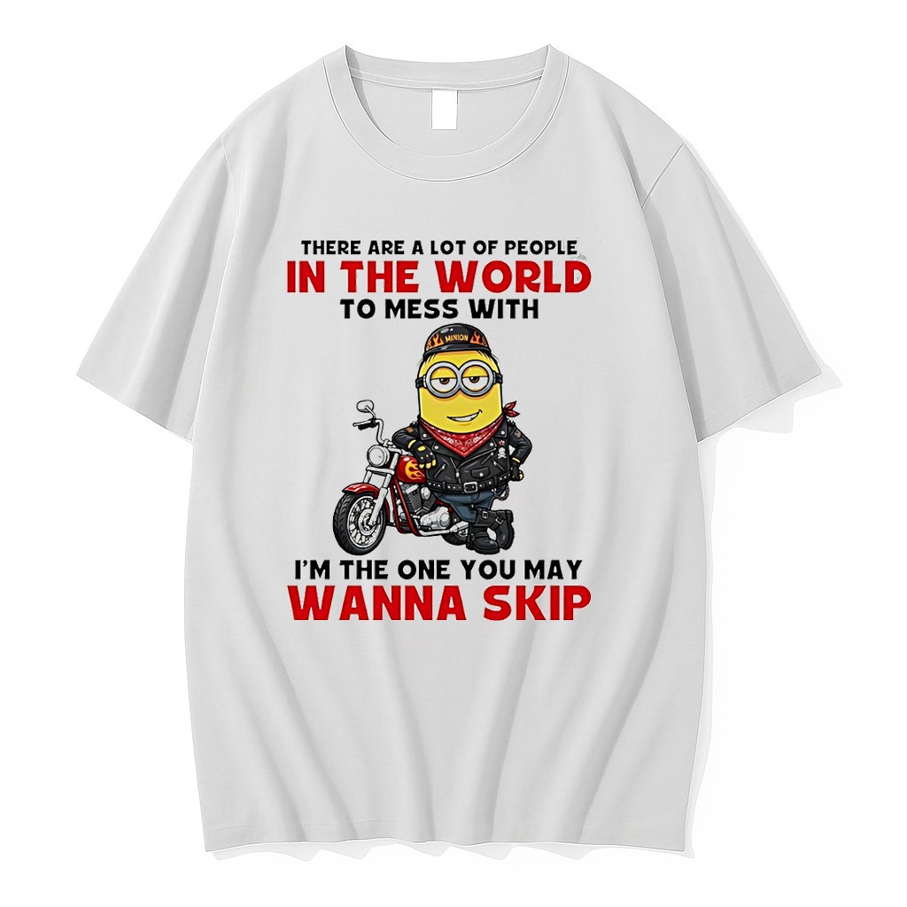 Original Minion There Are A Lot Of People In The World To Mess With Im The One You May Wanna Skip Tshirts