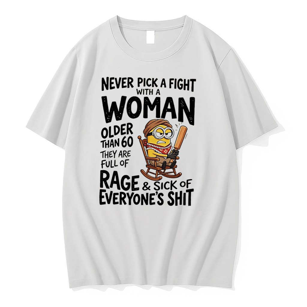 Original Never Pick A Fight With A Woman Older Than 60 They Are Full Of Tee Tshirts