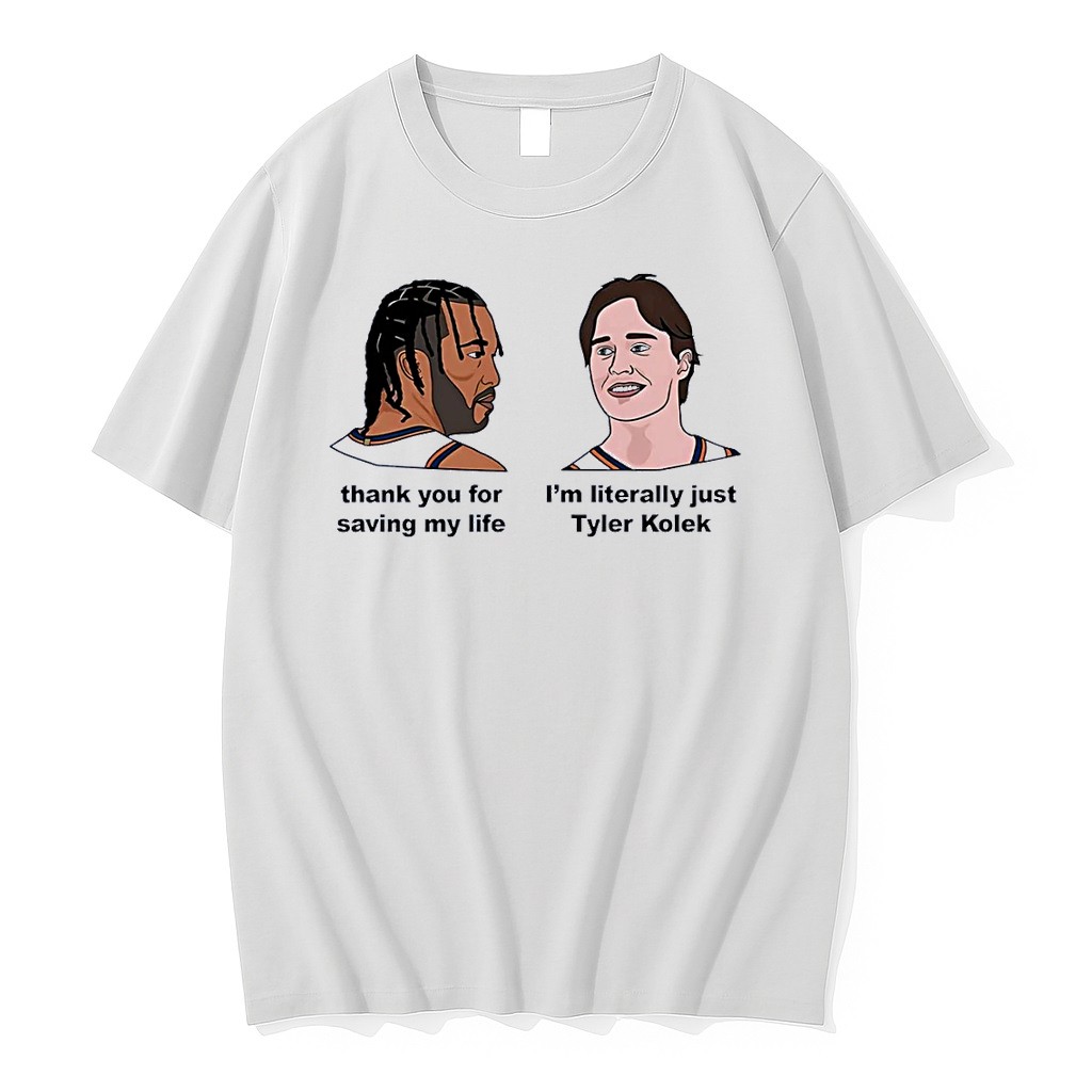 Original New York Knicks Thank You For Saving My Life I M Literally Just Tyler Kolek White Tshirts
