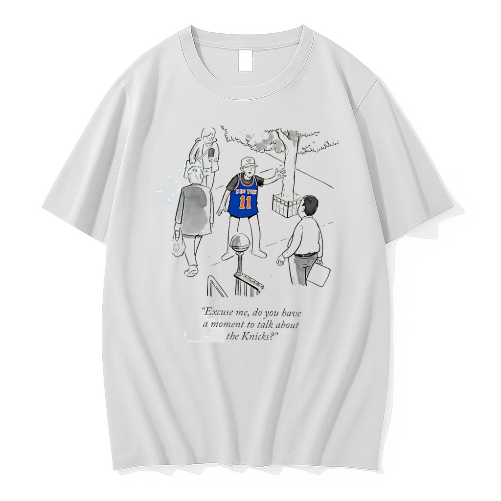 Original New York Knicks Excuse Me Do You Have A Moment To Talk About The Knicks Tee Tshirts