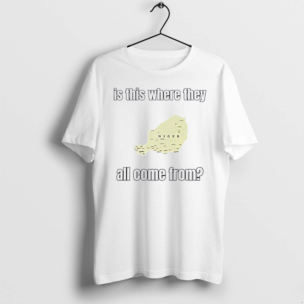 Original Niger Is This Where They All Come From Tshirts
