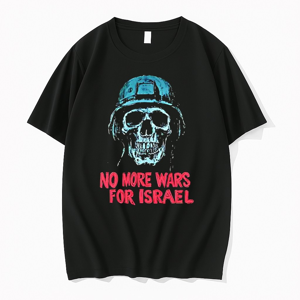 Original No More Wars For Israel Political Protest Skull Soldier Helmet Tshirts