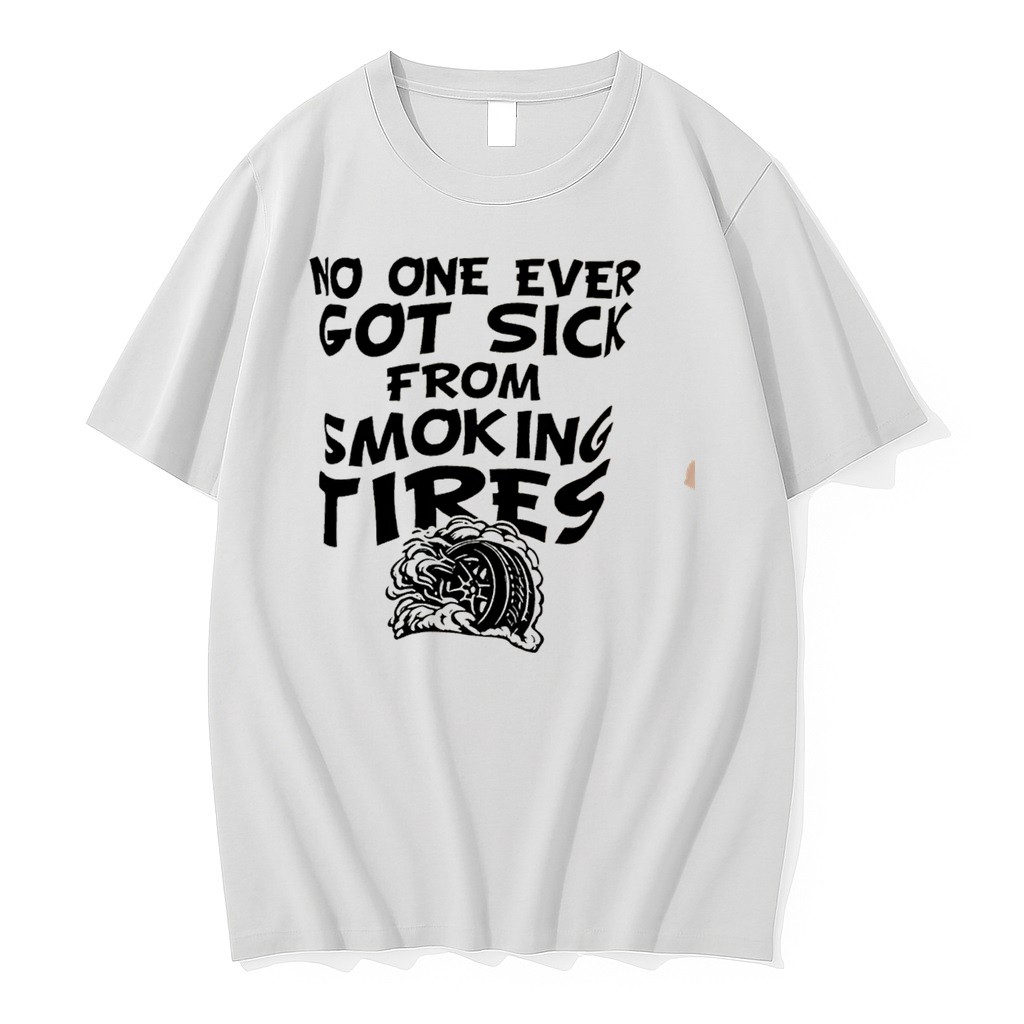 Original No One Ever Got Sick From Smoking Tires Tee Tshirts