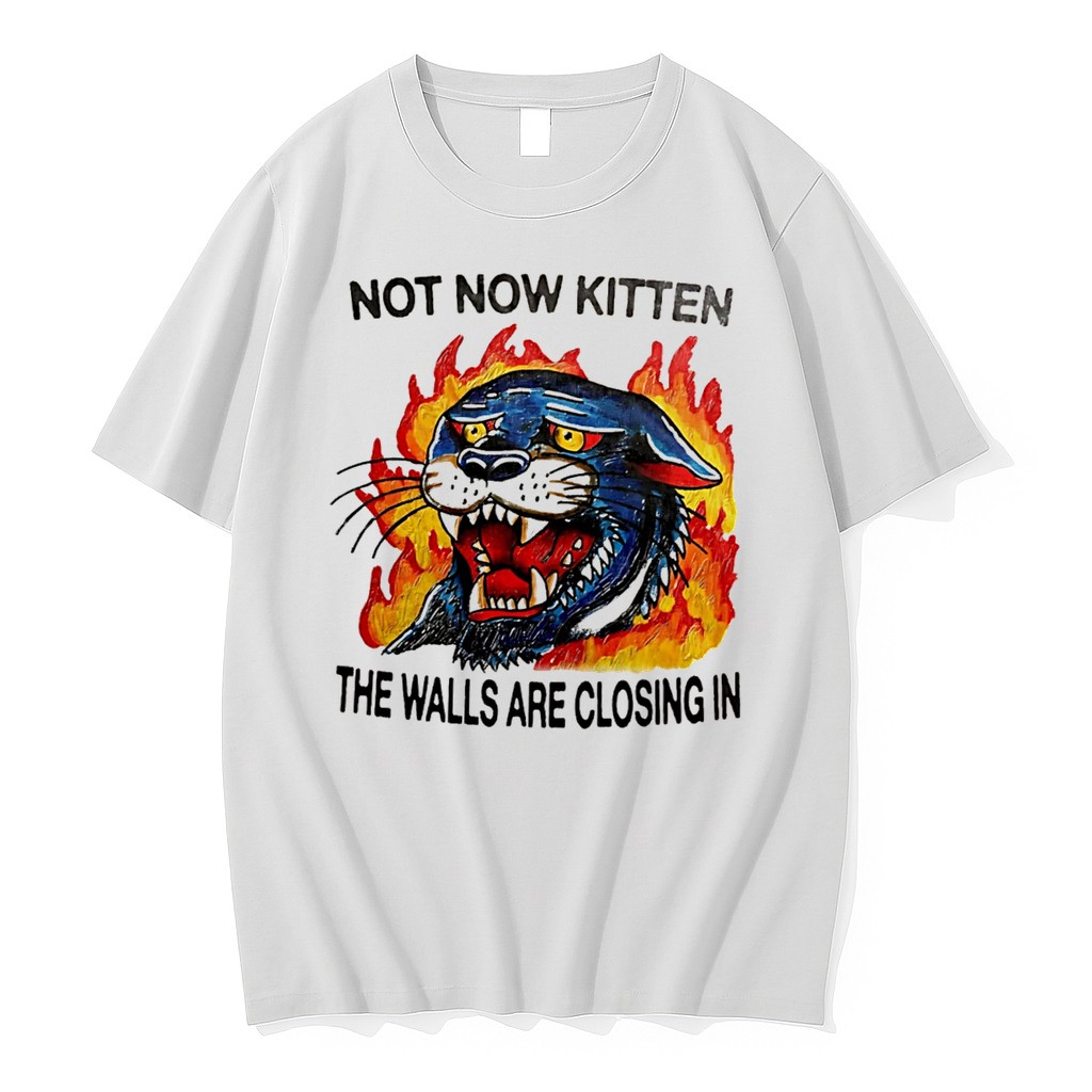Original Not Now Kitten The Walls Are Closing In Tee Tshirts