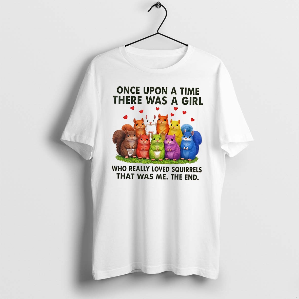 Original Once Upon A Time There Was A Girl Who Really Loves Squirrels Tee Tshirts