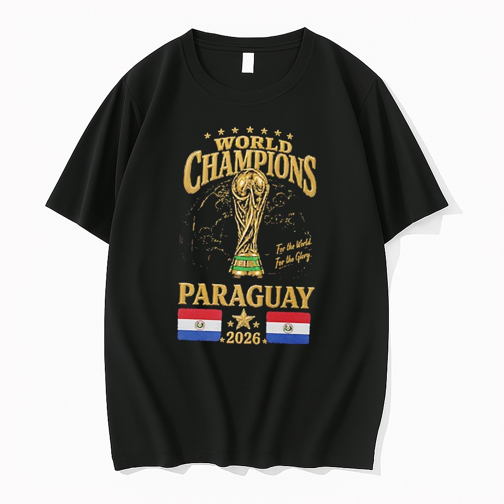 Original Paraguay 2026 World Champions For The World For The Glory Tee Tshirts
