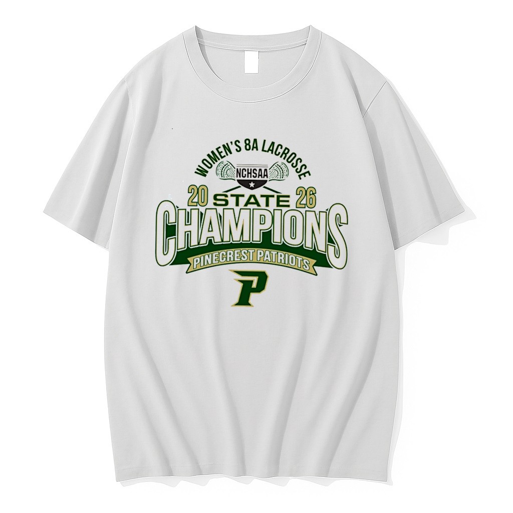 Original Pinecrest Patriots 2026 Nchsaa Womens 8a Lacrosse Champions Tee Tshirts