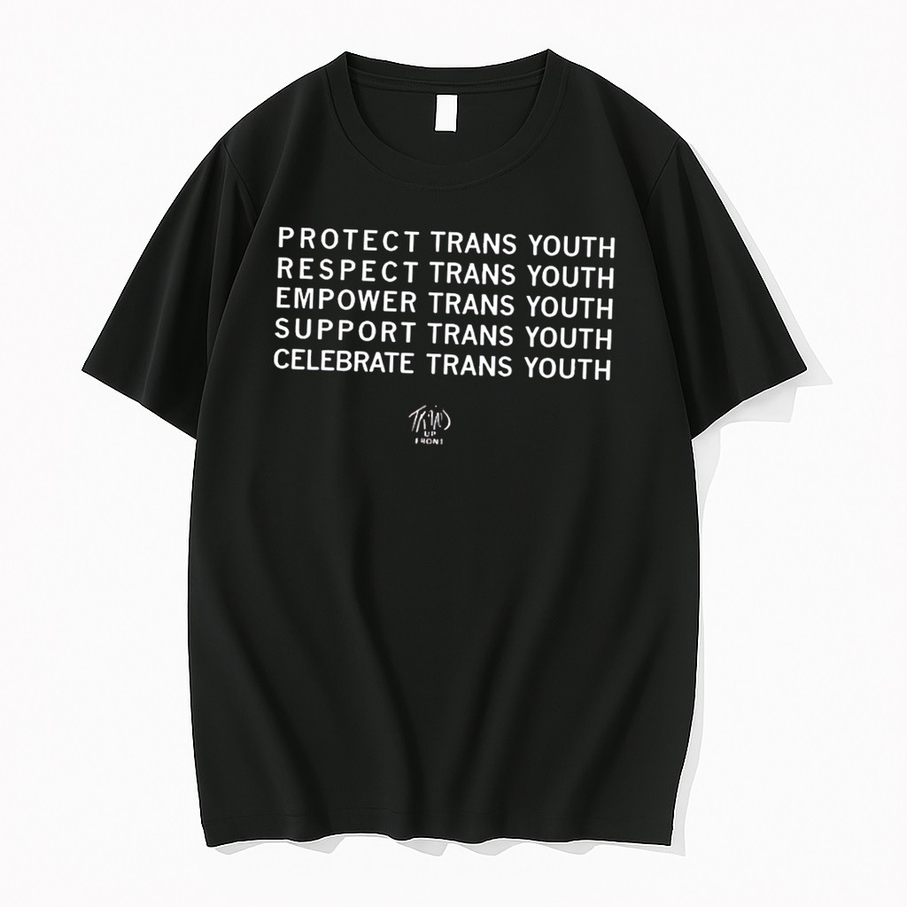 Original Protect Trans Youth Respect Empower Support Trans Up Front Celebrate Tee Tshirts