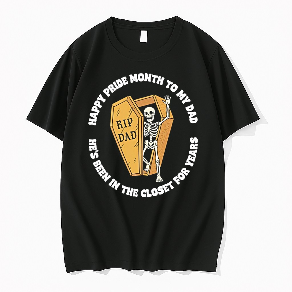 Original Rip Dad Happy Pride Month To Dad Hes Been In The Closet For Years Tshirts