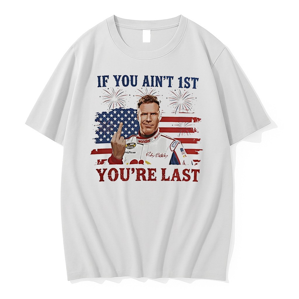 Original Ricky Bobby Will Ferrell Middle Finger If You Aint First Youre Last American Flag Tshirts
