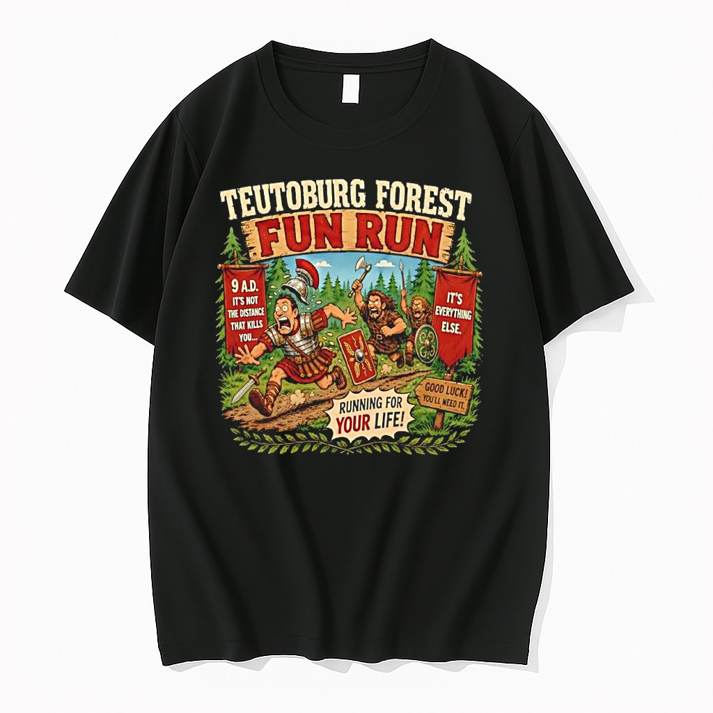 Original Roman Soldier Germanic Tribes Battle Teutoburg Forest 9 Ad It Is Not The Distance Tshirts